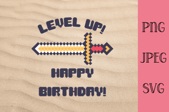 Celebrate in Retro Style: The 'Level Up! Happy Birthday' Pixel Sword Clipart